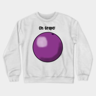 Oh Grape Crewneck Sweatshirt